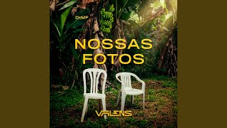 Nossas Fotos (DtMF) - VALENS