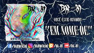 BK-81 - Em nome de