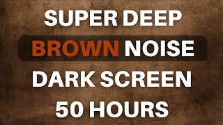 Brown Sound Helps Reduce Stress, Relax for Deep Sleep - BLACK SCREEN