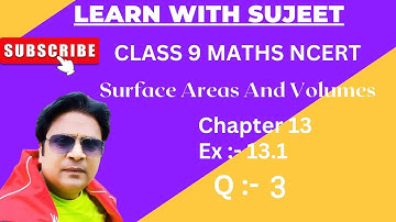 Class 9 Maths | Chapter 13 | Ex :- 13.1 Q3 | Surface Areas And Volumes | NCERT