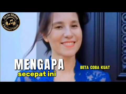 MENGAPA SECEPAT INI– Herin Blolon | Lagu Sedih Tentang Cinta 2026