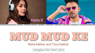 Mud Mud Ke Jacqueline Lyrics | Tony K & Neha K | Mud Mud Ke lyrics