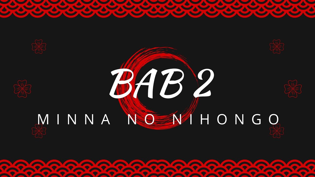 BAB 2 MINNA NO NIHONGO || Kata Tunjuk Benda, Menanyakan 2 Hal, Partikel の