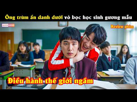 Ông trùm ẩn danh dưới vỏ bọc học sinh gương mẫu - Review phim hay