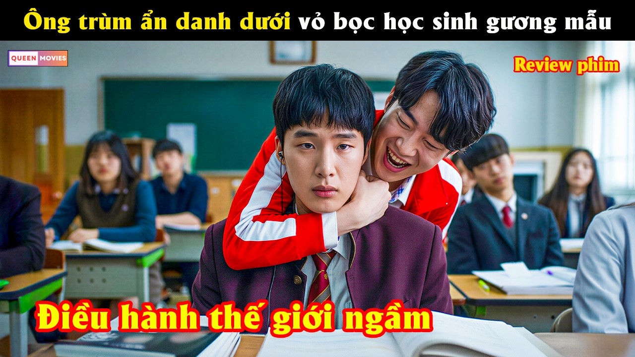 Ông trùm ẩn danh dưới vỏ bọc học sinh gương mẫu - Review phim hay
