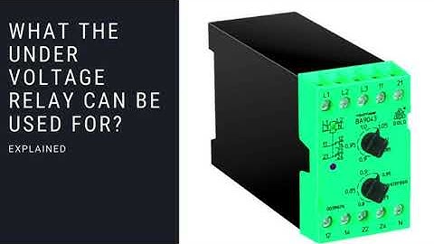 The Under Voltage Relay Can Be Used For: EEBootCamp Knowledge in Minutes