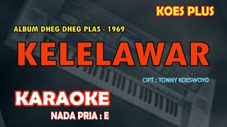 Kelelawar - Koes Plus KARAOKE nada pria E (Kelelawar sayapnya hitam) - Album Dheg Dheg Plas 1969