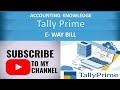 How to create e-way bill in tally prime||e-way bill in tally prime