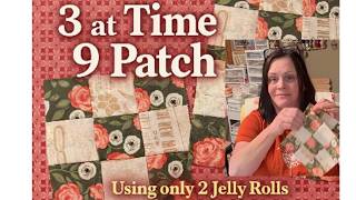 3 at a time 9 Patch Quilt Blocks
