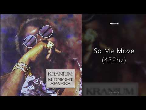 Kranium - So Me Move (432hz)