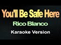 Rico Blanco - You'll Be Safe Here Karaoke 🎤