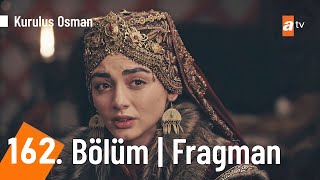 Kuruluş Osman 162. Bölüm Fragmanı