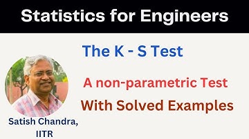The Kolmogorov Smirnov (K – S) Goodness of fit test, complete procedure with three solved examples