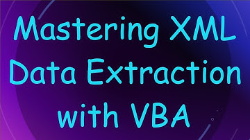 Mastering XML Data Extraction with VBA