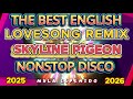 SKYLINE PIGEON THE BEST ENGLISH LOVESONG REMIX NONSTOP DISCO 2025 2026 mp3