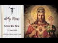 Holy Mass - Christ the King - 22 November 2020