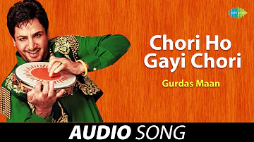 Chori Ho Gayi Chori | Gurdas Maan | Old Punjabi Songs | Punjabi Songs 2022