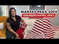 MANTAS PARA SOFÁ COLEÇÃO NATAL 2023 DECORA MAIS #natal2023 #decoração #decoraçãodenatal