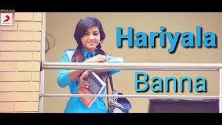 HARIYALA BANNA FULL VIDEO Rapperiya Baalam & Kunaal Vermaa Ft  Ravindra Upadhyay & Kamal Choudhary