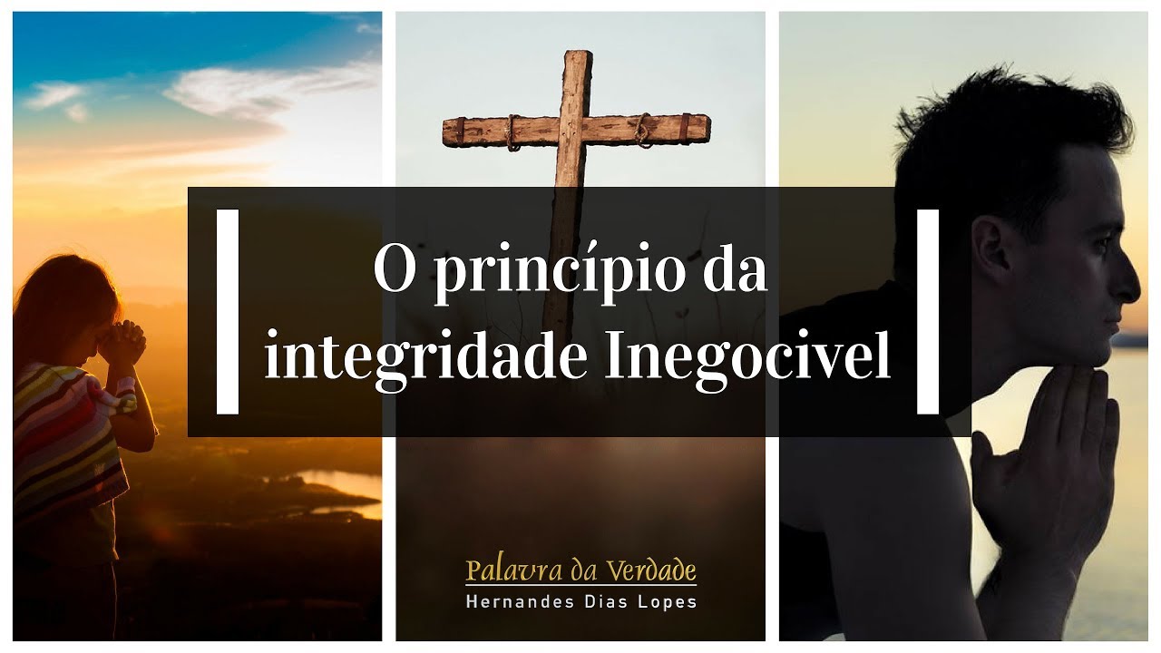 A integridade como valor inegociável do Evangelho