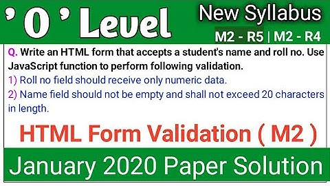 O Level M2R5 Subjective January 2020 Paper|Web Designing  HTML Form validation using JavaScript