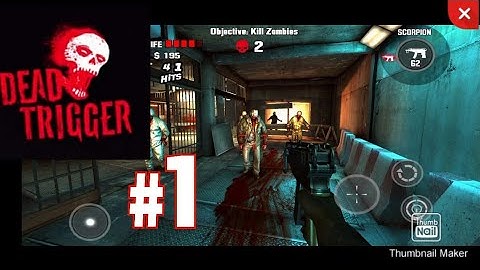 Dead trigger | Objective : Kill Zombies