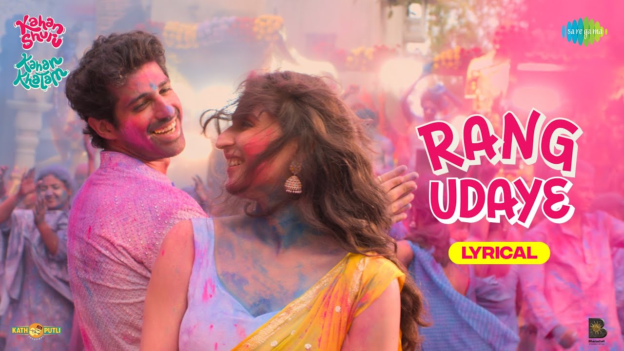Rang Udaye - Lyrical |Kahan Shuru Kahan Khatam|Varun Jain|Asees Kaur|Dhvani Bhanushali|Aashim Gulati