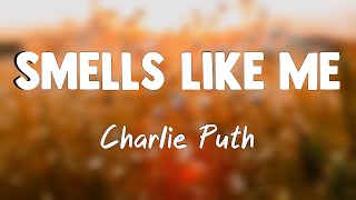 Smells Like Me - Charlie Puth[Lyrics Video]🌿