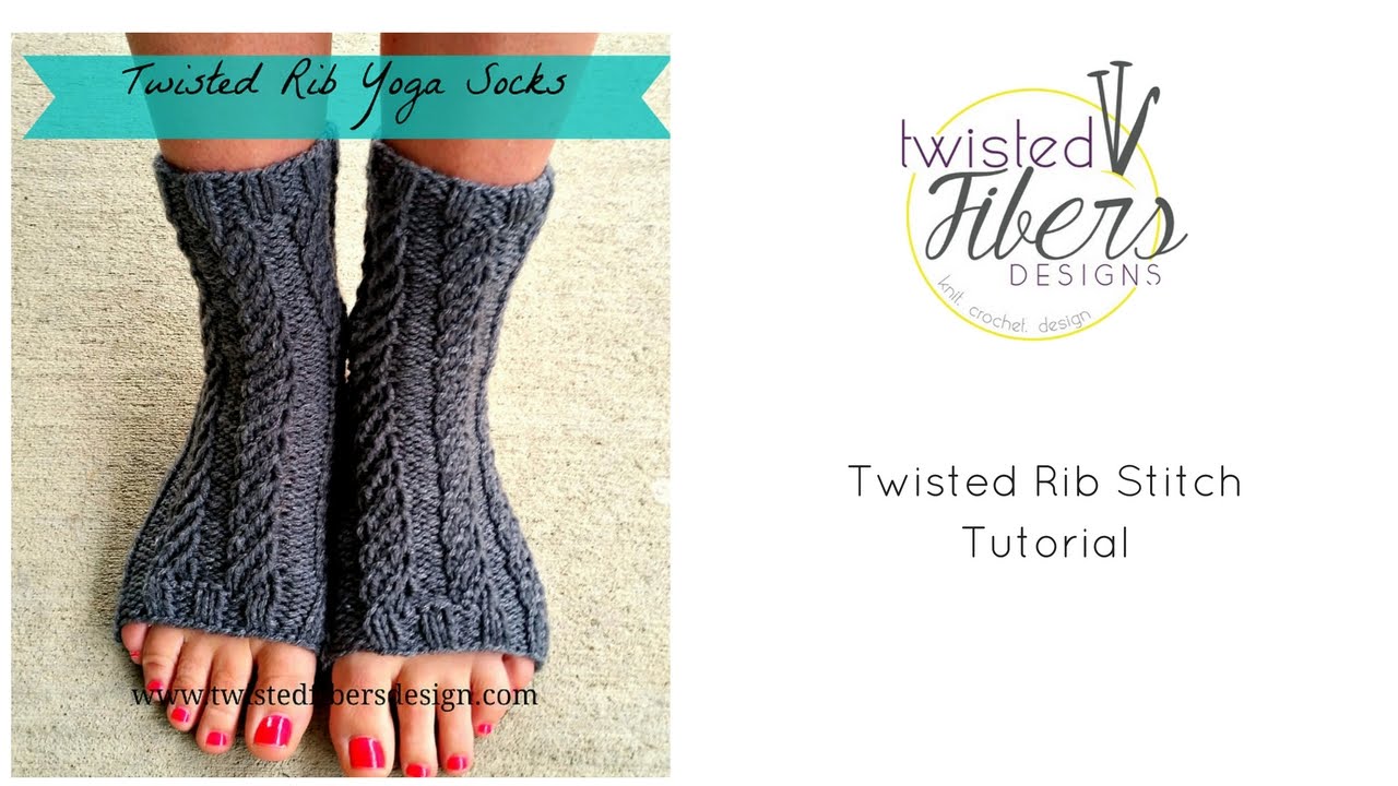 Twisting Rib Sock Pattern Twisted Rib Yoga Socks Free Knitting Pattern - YouTube