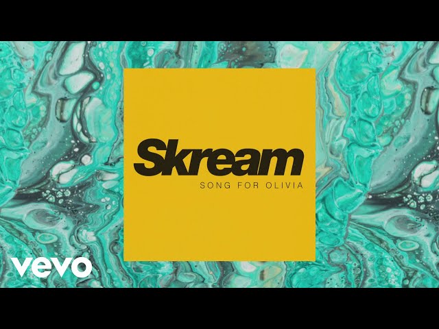 SKREAM - Song for Olivia