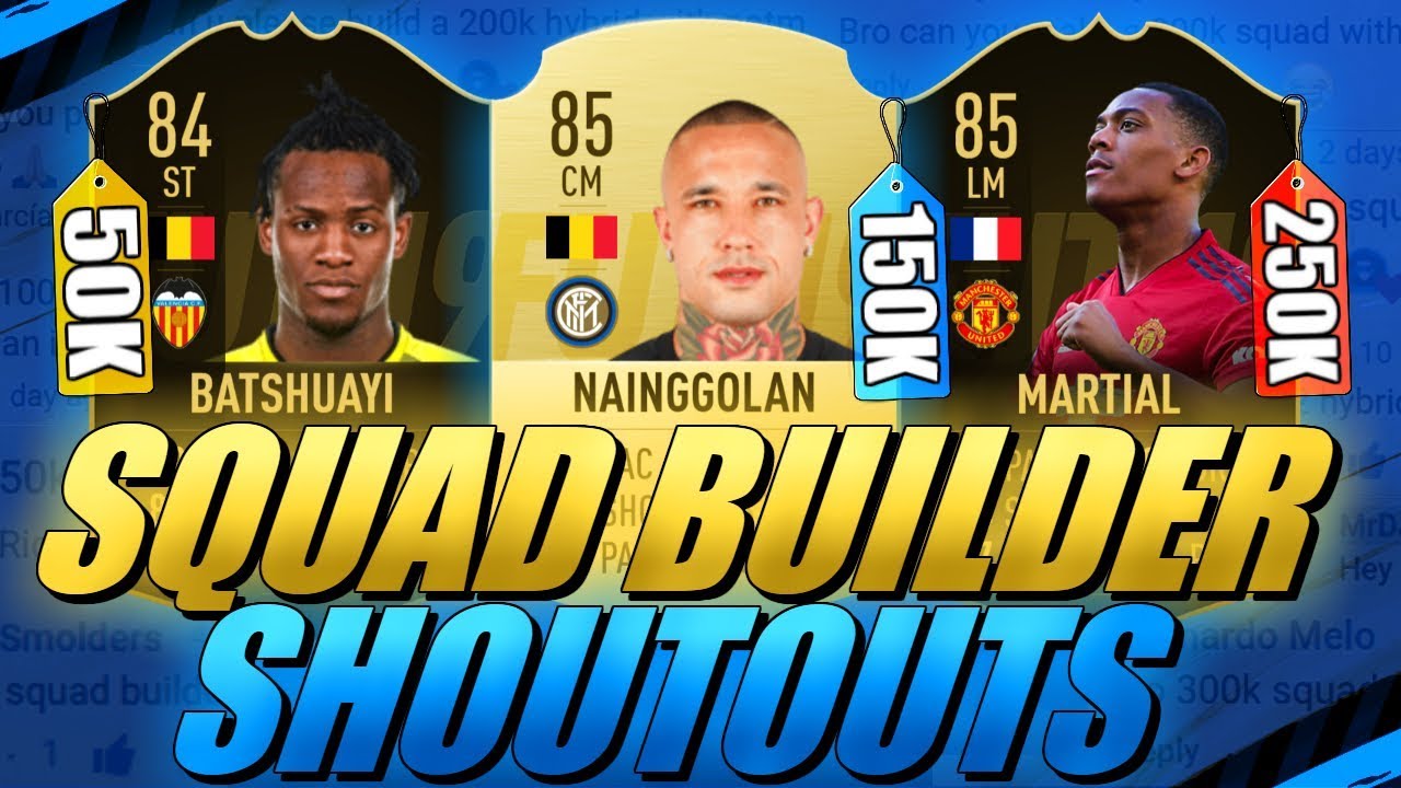 50K/150K/250K HYBRID SQUAD BUILDER SHOUTOUTS FIFA 19 ULTIMATE TEAM