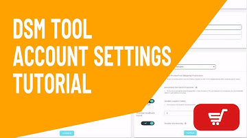 DSM Tool - Account Settings Tutorial (English)