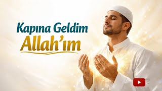 Kapına Geldim Allah’ım Duygusal İlahi & Ezgi Tövbe, Dua Ve Rahmet 🌙 🤲🎵 🌙