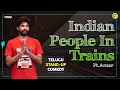 Indians in trains ftamar  telugu standup comedy  mickikirkiri  telugu open mic 