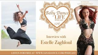 Ep 126. Estelle Zaghloul: Why Has This Dance Entered Your Life?