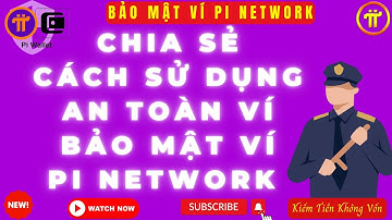 Pi Network - Cách Bảo Mật Ví Pi Wallet Tránh Bị Đánh Cắp Pi Coin