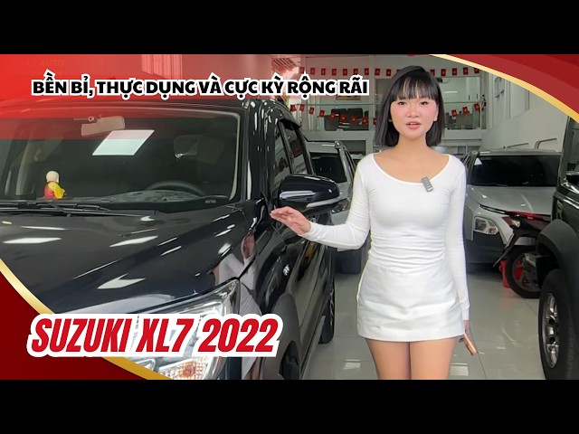 SUZUKI XL7 2022 - MVP 7 chỗ rộng rãi, thực dụng và bền bỉ