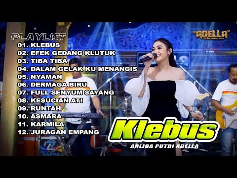 KLEBUS - ARLIDA PUTRI ADELLA FULL ALBUM TERBARU (TANPA IKLAN)