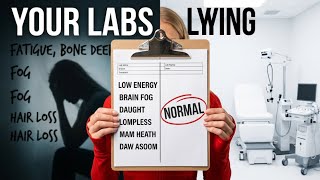YOUR "NORMAL" LABS ARE LYING: The truth about your "normal" hormone labs you need to know