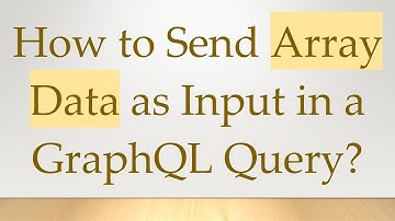 How to Send Array Data as Input in a GraphQL Query?