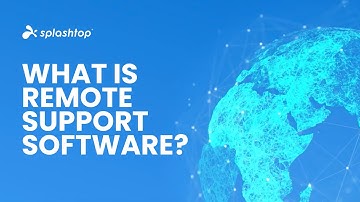 What is Remote Support Software?