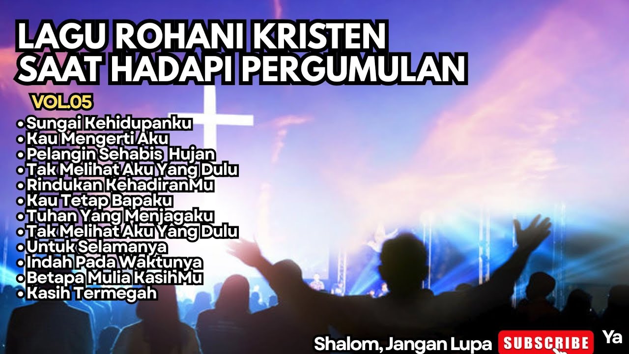 LAGU ROHANI SAAT HADAPI PERGUMULAN - 05 - SUNGAI KEHIDUPANKU (New Song)