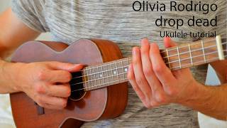 Olivia Rodrigo - Drop Dead Easy Ukulele Tutorial With Chords / Lyrics