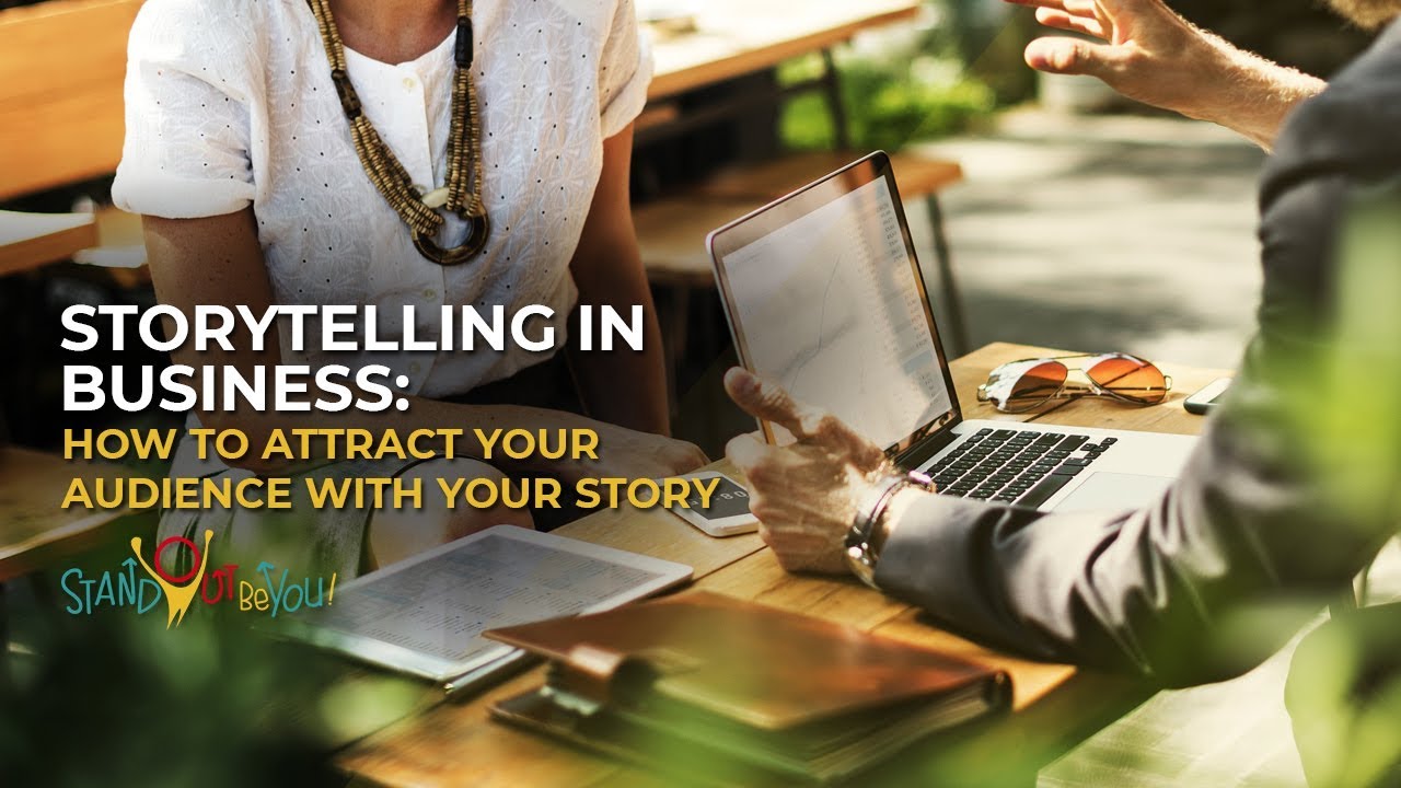 Storytelling in Business: How to Attract Your Audience with Your Story ...