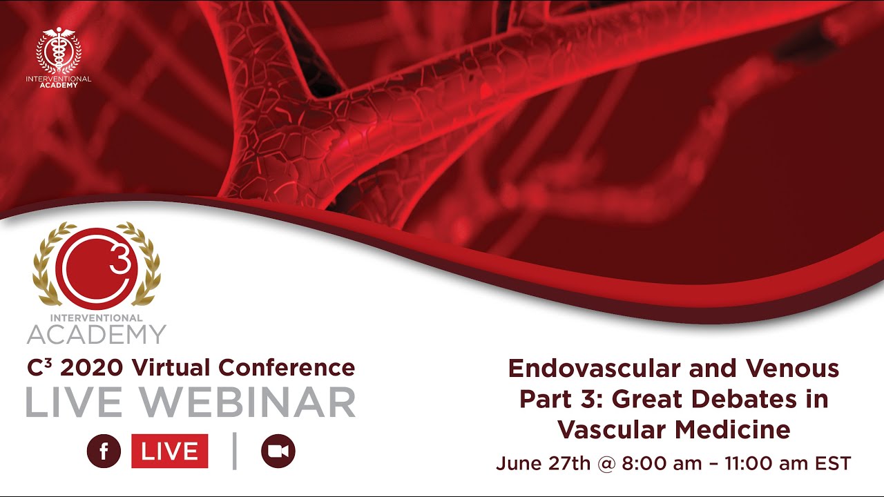 Great Debates in Vascular Medicine Part 3:  Endovascular and  Venous