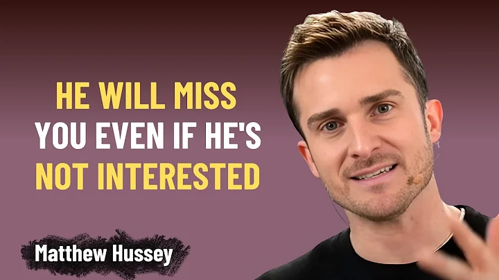 Make Any Man Miss You So Badly By Adopting These 11 Things | Matthew Hussey