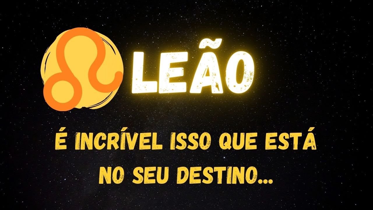 ♌️LEÃO🤩 É INCRÍVEL ISSO QUE ESTÁ NO SEU DESTINO...