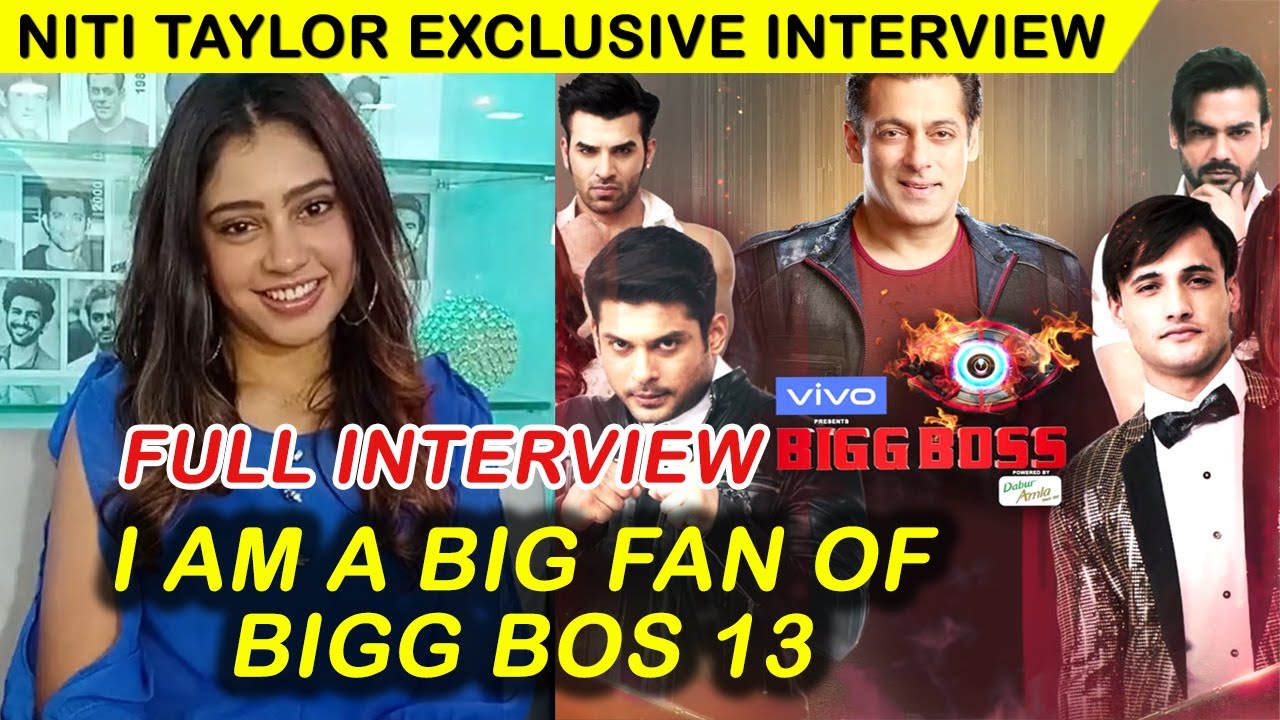 Niti Taylor Exclusive Interview on Bigg Boss 13 | I am a BIG FAN of Bigg Boss
