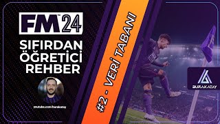 VERİ TABANI AYARLARI VE OYUN KURULUMU - SIFIRDAN FM REHBERİ #2 | FOOTBALL MANAGER 2024