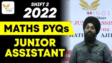 PYQs of JUNIOR ASSISTANT 2022 II MATHS SHIFT 2 II AJIT SIR